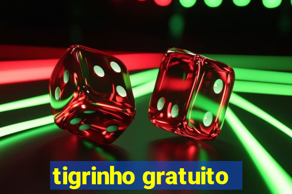 tigrinho gratuito